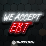 We Accept EBT Custom LED Neon Signs Create Yours Today!